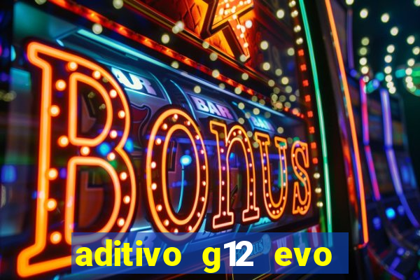 aditivo g12 evo ficha tecnica